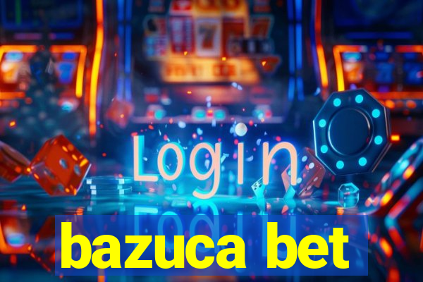 bazuca bet